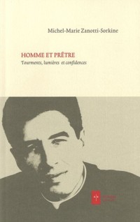 Homme et prêtre: Tourments, lumières et confidences