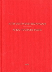 Actes des Synodes Provinciaux. Anjou-Touraine-Maine (1594-1683) sous-série des Archives des Eglises réformées de France 2