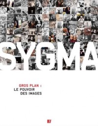 Sygma Gros Plan le Pouvoir des Images