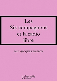 Les Six Compagnons et la radio libre (Les Classiques de la Rose)