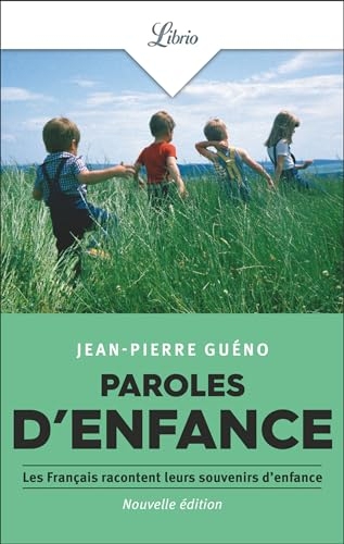 Paroles d'enfance: Les Français racontent leurs souvenirs d'enfance