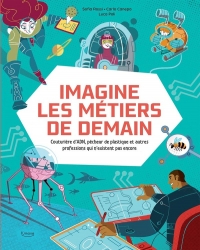 Imagine les métiers de demain - Couturière d'ADN, pêcheur de plastique et autres professions qui n'existent pas encore