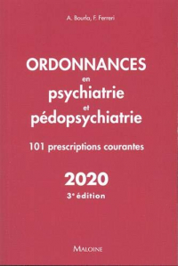 Ordonnances en psychiatrie et pédopsychiatrie : 101 prescriptions courantes