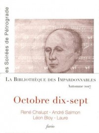 Octobre dix-sept : 4 volumes : Les Soirées de Pétrograde ; Prikaz ; La Méduse-Astruc ; 8