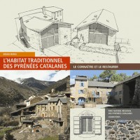 L'habitat traditionnel des Pyrénées catalanes: Le connaître et le restaurer