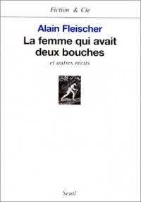 La femme qui avait deux bouches et autres récits