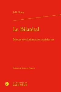 LE BILATÉRAL - MOEURS RÉVOLUTIONNAIRES PARISIENNES: MOEURS RÉVOLUTIONNAIRES PARISIENNES