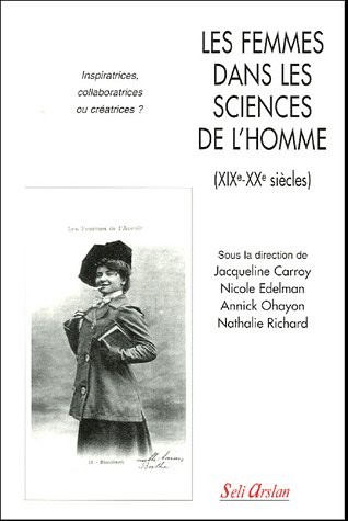 Les femmes dans les sciences de l'homme (XIXe-XXe siècles) : Inspiratrices, collaboratrices ou créatrices ?