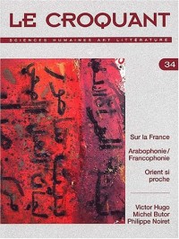 Le croquant N° 34 : Sur la France. Arabophonie/Francophonie. Orient si proche