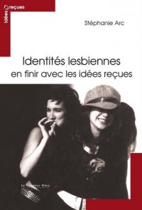 Identités lesbiennes : En finir avec les idées reçues