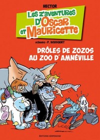 Les aventures d'Oscar et Mauricette, Tome 15 : Drôles de zozos au zoo d'Amnéville