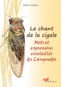 Le chant de la cigale - mots et expressions ensoleillés du midi