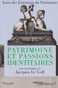 Entretiens du patrimoine, tome 3 : Patrimoine et passions identitaires