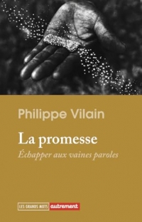 La promesse: Echapper aux vaines paroles