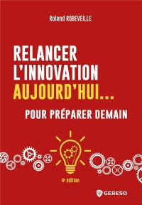 Relancer l'innovation aujourd'hui pour préparer demain