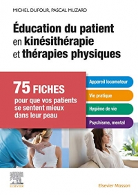 Éducation du patient en kinésithérapie et thérapies physiques: 75 fiches pour que vos patients se sentent mieux dans leur peau