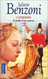 Il suffit d'un amour, tome 2 : Catherine