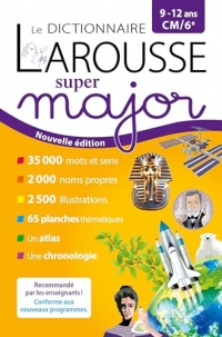 Le dictionnaire Larousse Super Major - 9/12 ans - CM/6e