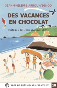 Histoires des jean-quelque-chose – des vacances en chocolat: Grands caractères, édition accessible pour les malvoyants