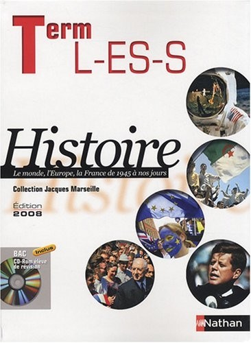Term L-ES-S - Histoire : Le monde, l'Europe, la France de 1945 à nos jours - Edition 2008 (1Cd-rom)