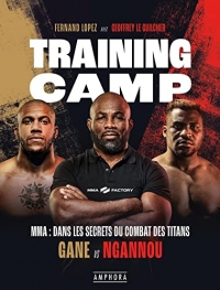 MMA Training Camp: Dans les secrets du combat des titans