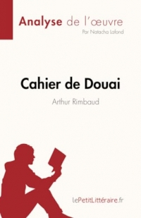 Cahier de Douai de Arthur Rimbaud (Fiche de lecture): Analyse complète et résumé détaillé de l'oeuvre