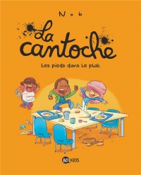 La cantoche, Tome 06: Les pieds dans le plat