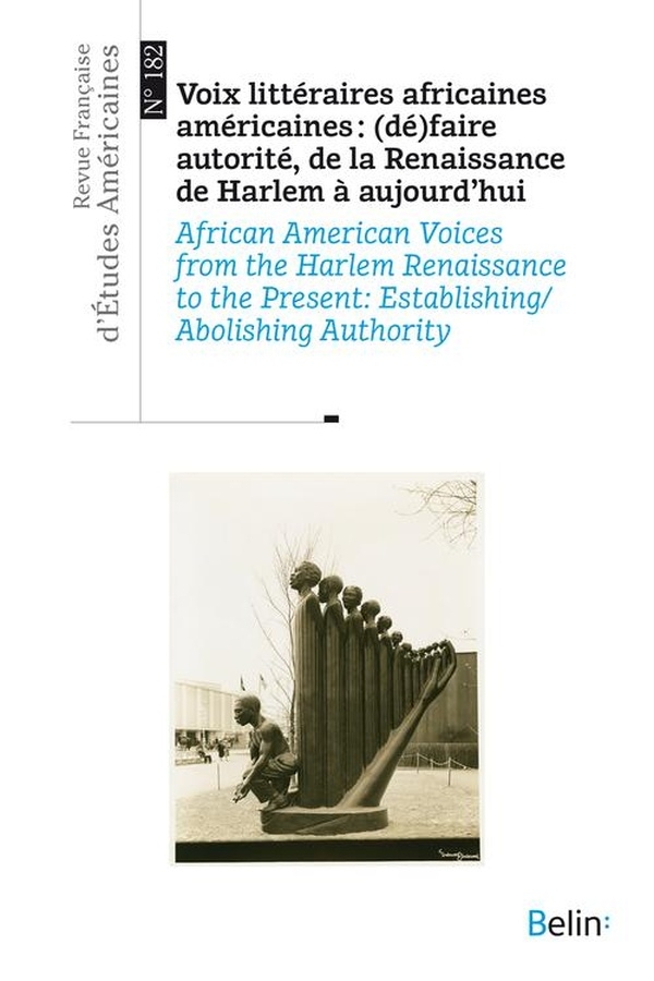 Revue française d'études américaines n° 182 (2025-1): Voix littéraires africaines américaines : (dé)faire autorité, de la Renaissance de Harlem à aujourd'hui