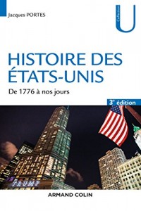 Histoire des Etats-Unis - 3e éd. - De 1776 à nos jours