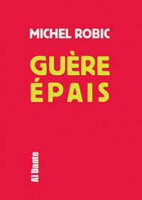 Guère épais : Ebauche de roman fleuve