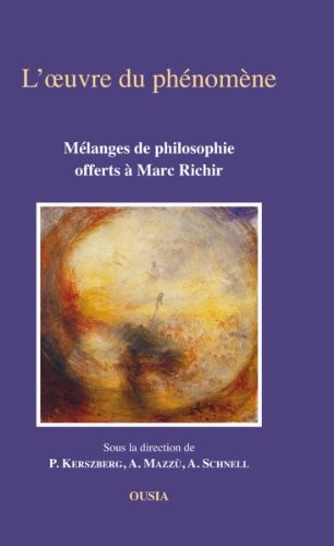 L'oeuvre du phénomène : Mélanges de philosophie offerts à Marc Richir