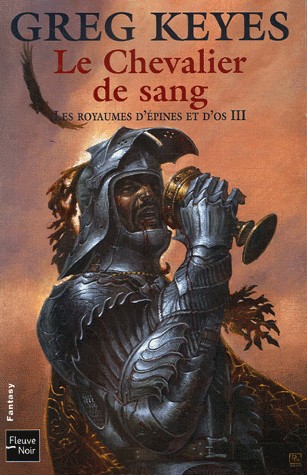 Les royaumes d'épines et d'os, Tome 3 : Le Chevalier de sang