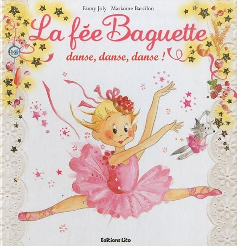 La fée Baguette danse, danse, danse ! - De 3 à 7 ans