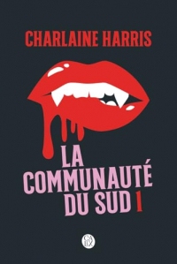 La communauté du Sud (Intégrale 1) - Tomes 1, 2 et 3 - Quand le danger rôde, Disparition à Dallas, Mortel corps à corps (La communauté du Sud - L'Intégrale)