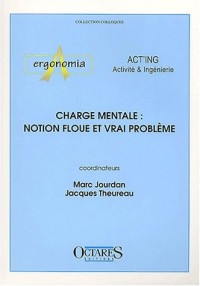 Charge mentale : notion floue et vrai problème.