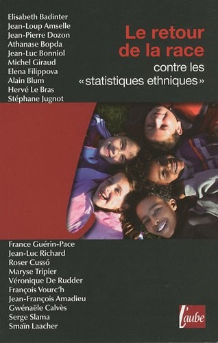 Le Retour de la race - Contre les statistiques ethniques