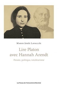 Lire Platon avec Hannah Arendt: Pensée, politique, totalitarisme