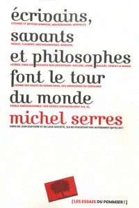 Ecrivains, savants et philosophes font le tour du monde