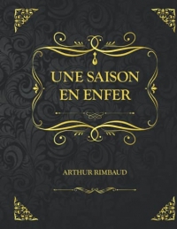 Une saison en Enfer: Edition Collector - Arthur Rimbaud