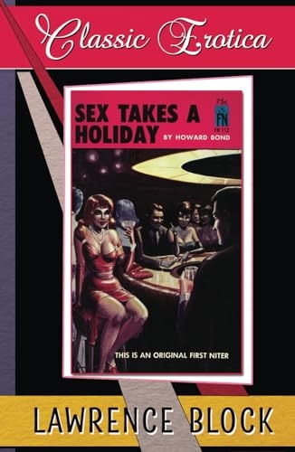 Sex Takes a Holiday: Collection of Classic Erotica - Book 38 [9798306224534]