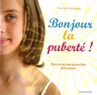 Bonjour la puberté ! : Tout ce qu'une jeune fille doit savoir