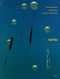 Gutai : Moments de destruction, moments de beauté/Moments of destruction, Moments of beauty. Edition bilingue Français Anglais