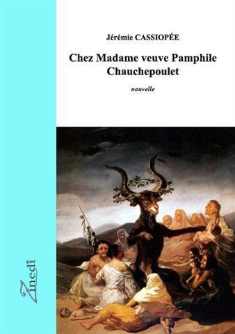 Chez Madame Veuve Pamphile Chauchepoulet