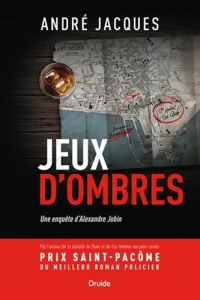 Jeux d'ombres. Une enquête d'Alexandre Jobin