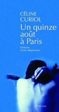 Un quinze août à Paris: Histoire d'une dépression