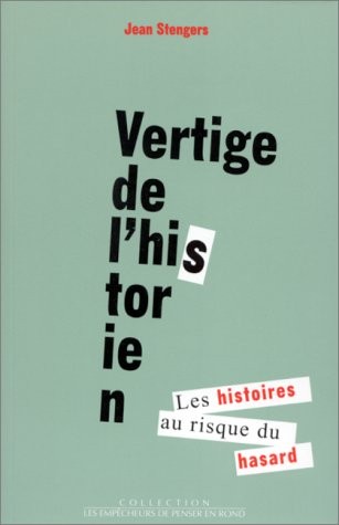 Vertige de l'historien. Les histoires au risque du hasard