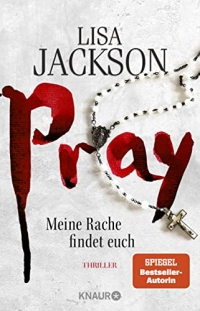 Pray - Meine Rache findet euch: Ein neuer Fall für Bentz und Montoya. Thriller | SPIEGEL Bestseller-Autorin