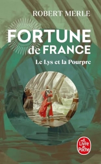 Le Lys et la Pourpre (Fortune de France, Tome 10)