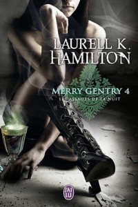 Merry Gentry, Tome 4 : Les assauts de la nuit