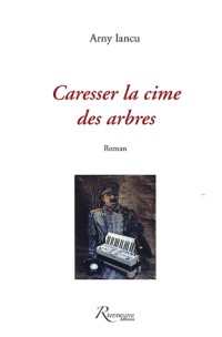 CARESSER LA CIME DES ARBRES